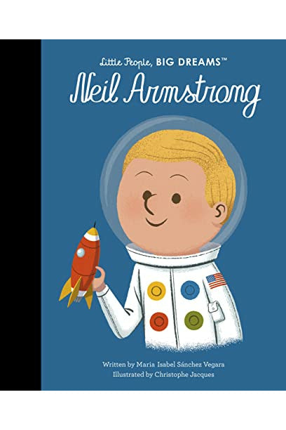 Little People, Big Dreams: Neil Armstrong